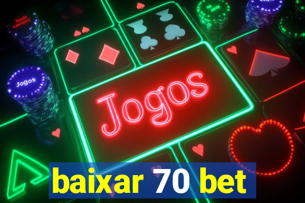 baixar 70 bet